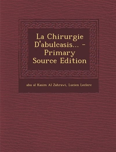 Front cover_La Chirurgie D'abulcasis... - Primary Source Edition