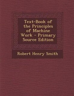 Front cover_Text-Book of the Principles of Machine Work - Primary Source Edition