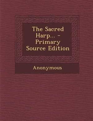 Front cover_The Sacred Harp... - Primary Source Edition