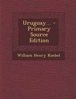 Uruguay... - Primary Source Edition