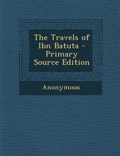 Front cover_The Travels of Ibn Batuta - Primary Source Edition