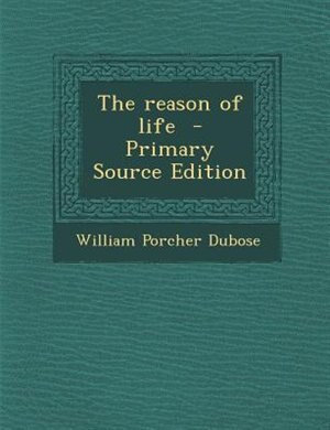 The reason of life  - Primary Source Edition