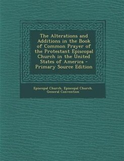 Couverture_The Alterations and Additions in the Book of Common Prayer of the Protestant Episcopal Church in the United States of America