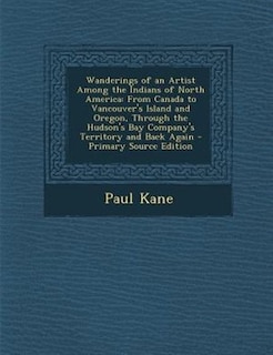 Front cover_Wanderings of an Artist Among the Indians of North America