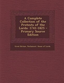 Couverture_A Complete Collection of the Protests of the Lords