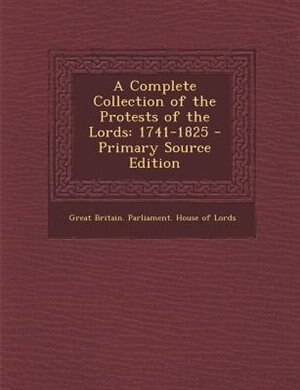 Couverture_A Complete Collection of the Protests of the Lords