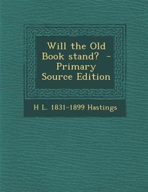 Couverture_Will the Old Book stand?  - Primary Source Edition