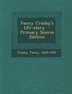 Fanny Crosby's life-story