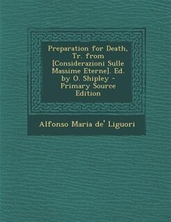 Front cover_Preparation for Death, Tr. from [Considerazioni Sulle Massime Eterne]. Ed. by O. Shipley