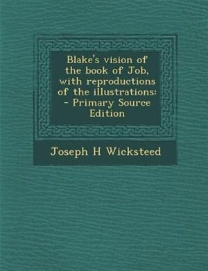 Couverture_Blake's vision of the book of Job, with reproductions of the illustrations