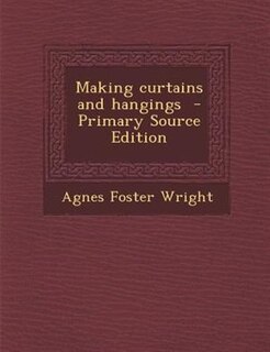 Couverture_Making curtains and hangings  - Primary Source Edition