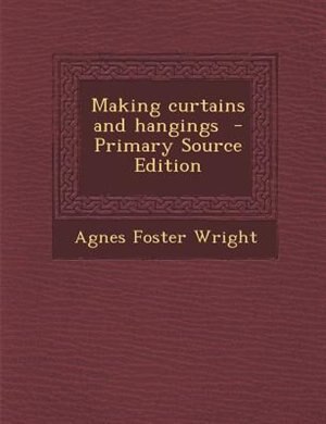Couverture_Making curtains and hangings  - Primary Source Edition