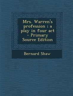 Couverture_Mrs. Warren's profession ; a play in four act  - Primary Source Edition