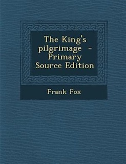 The King's pilgrimage  - Primary Source Edition