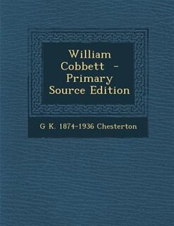 William Cobbett  - Primary Source Edition
