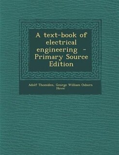 A text-book of electrical engineering