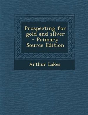 Couverture_Prospecting for gold and silver