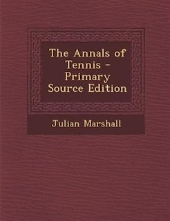 Front cover_The Annals of Tennis - Primary Source Edition