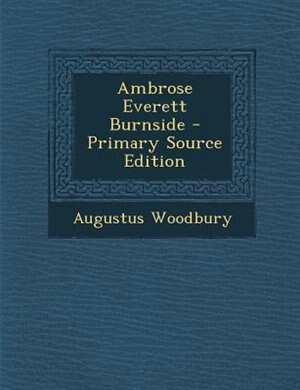 Front cover_Ambrose Everett Burnside - Primary Source Edition