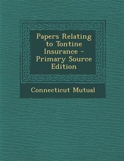 Front cover_Papers Relating to Tontine Insurance - Primary Source Edition