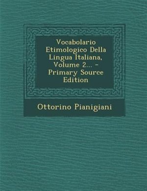 Front cover_Vocabolario Etimologico Della Lingua Italiana, Volume 2...