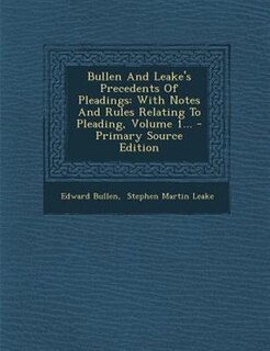 Front cover_Bullen And Leake's Precedents Of Pleadings