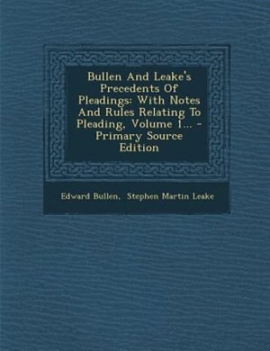 Front cover_Bullen And Leake's Precedents Of Pleadings