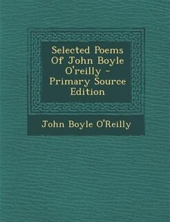 Selected Poems Of John Boyle O'reilly