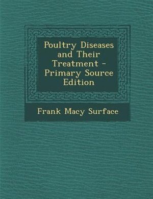 Poultry Diseases and Their Treatment - Primary Source Edition