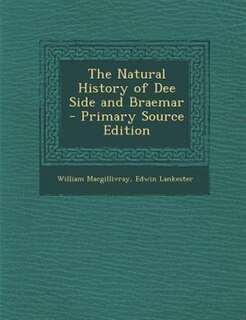 Front cover_The Natural History of Dee Side and Braemar - Primary Source Edition