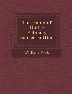 The Game of Golf - Primary Source Edition