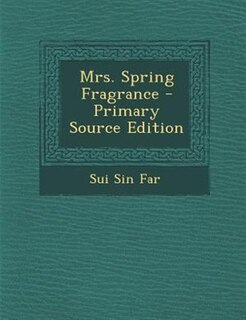 Mrs. Spring Fragrance - Primary Source Edition