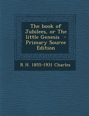 Couverture_The book of Jubilees, or The little Genesis