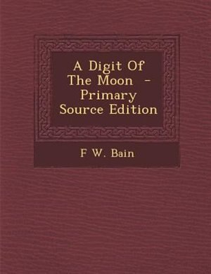 Couverture_A Digit Of The Moon  - Primary Source Edition