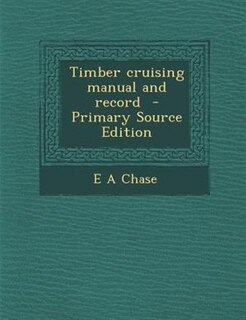 Timber cruising manual and record