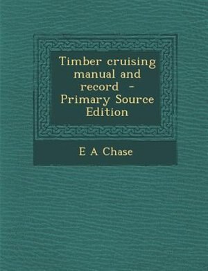 Timber cruising manual and record