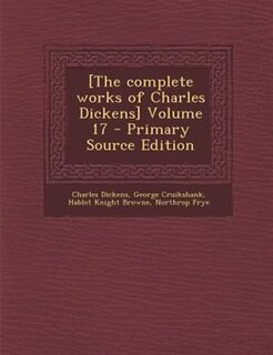 [The complete works of Charles Dickens] Volume 17 - Primary Source Edition