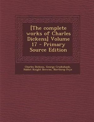 [The complete works of Charles Dickens] Volume 17 - Primary Source Edition