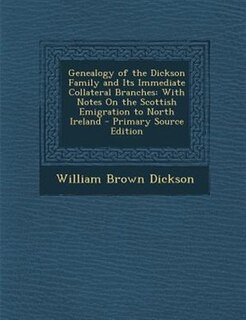 Front cover_Genealogy of the Dickson Family and Its Immediate Collateral Branches