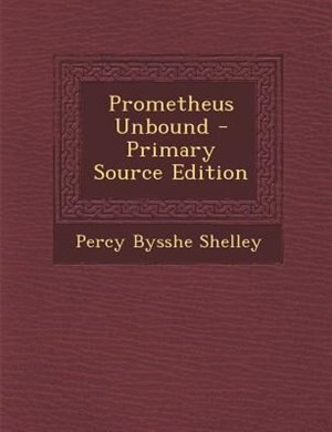 Front cover_Prometheus Unbound - Primary Source Edition