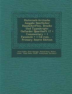 Historisch-kritische Ausgabe Sämtlicher Handschriften, Drucke Und Typoskripte: Oxforder Quartheft 17 + Commentary + 1 Facsimile + 1 Cd-rom... - Primary Source Edition