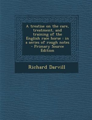 Couverture_A treatise on the care, treatment, and training of the English race horse