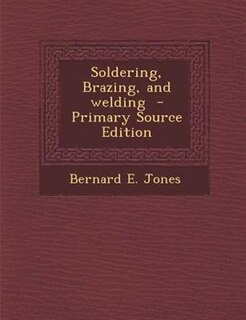 Couverture_Soldering, Brazing, and welding  - Primary Source Edition