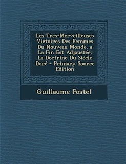 Front cover_Les Tres-Merveilleuses Victoires Des Femmes Du Nouveau Monde. a La Fin Est Adjoustée