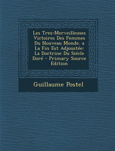 Front cover_Les Tres-Merveilleuses Victoires Des Femmes Du Nouveau Monde. a La Fin Est Adjoustée