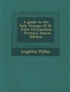 Front cover_A guide to the holy liturgy of St. John Chrysostom