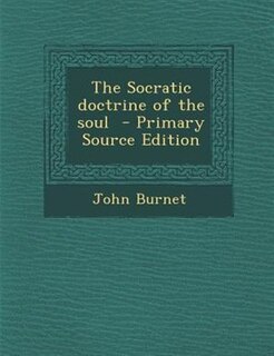 Front cover_The Socratic doctrine of the soul  - Primary Source Edition