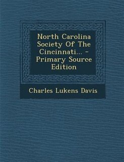 North Carolina Society Of The Cincinnati... - Primary Source Edition