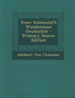 Couverture_Peter Schlemihl'S Wundersame Geschichte - Primary Source Edition