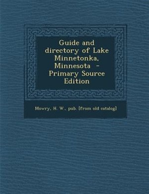 Front cover_Guide and directory of Lake Minnetonka, Minnesota  - Primary Source Edition
